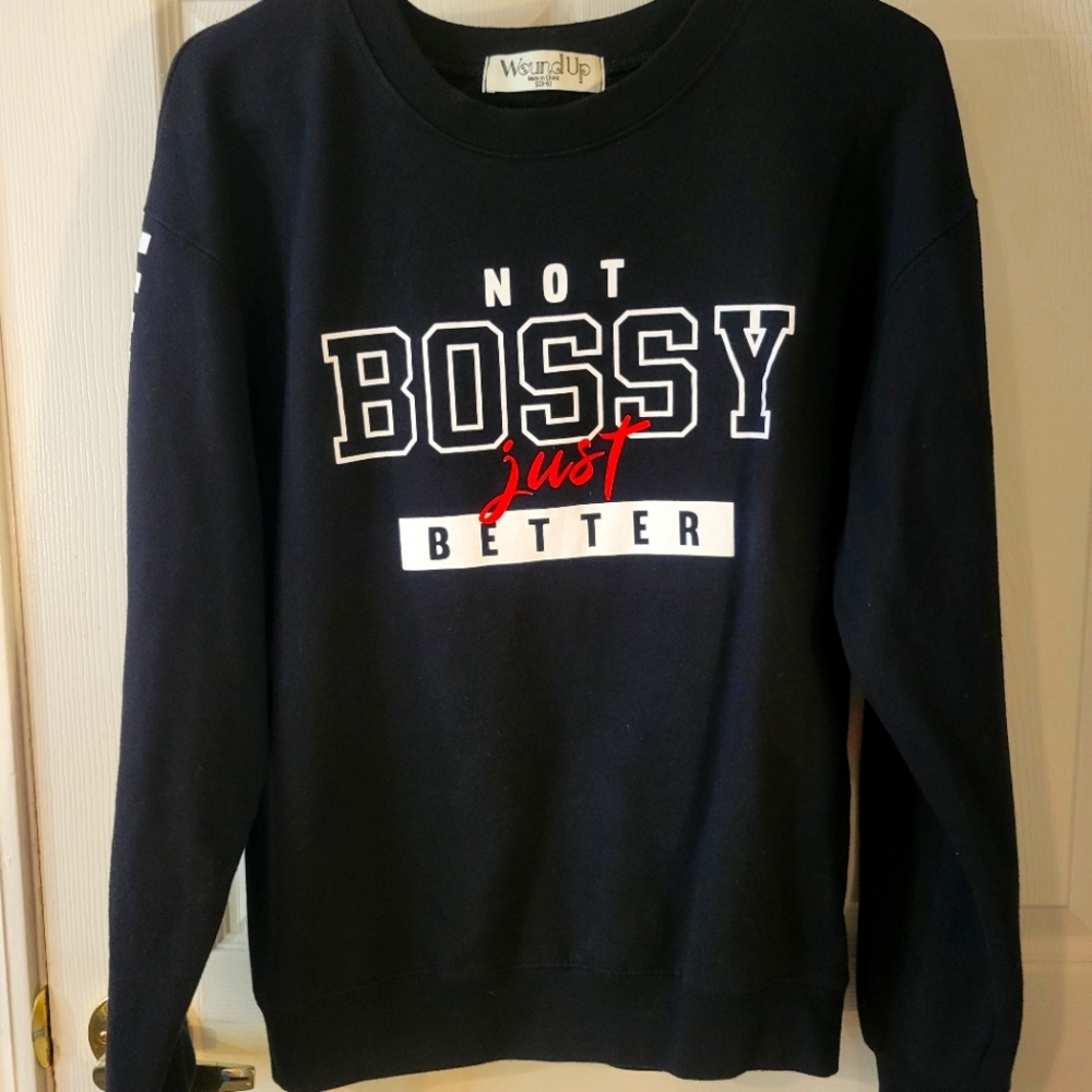 Not Bossy just Better crewneck